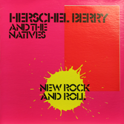 Herschel Berry and the Natives - New Rock n Roll